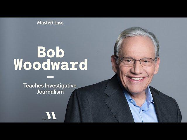 Bob Woodward Teaches Investigative Journalism | Official Trailer | MasterClass