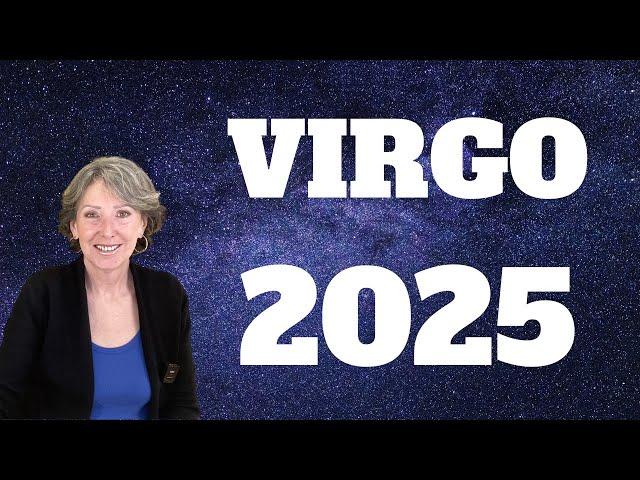 VIRGO 2025 *THIS IS THE YEAR WHEN IT ALL TAKES OFF! GET READY!