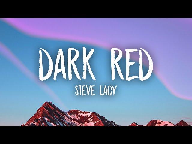 Steve Lacy - Dark Red (Lyrics) | i just hope she don't wanna leave me