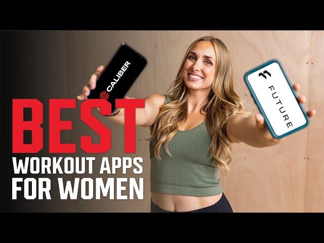 Best Workout Apps for Women: Expert Tested And Approved