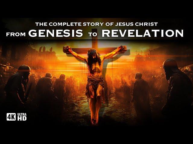 The True Story of Jesus Christ: From Creation to Revelation | The Complete Revelation