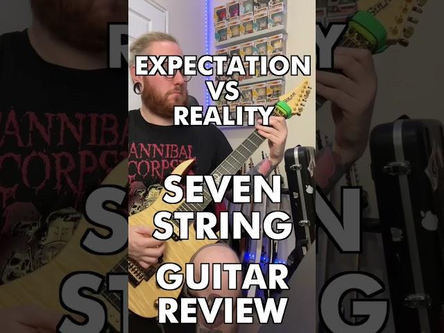 Guitar magazine reviews a 7 string: Expectation VS reality