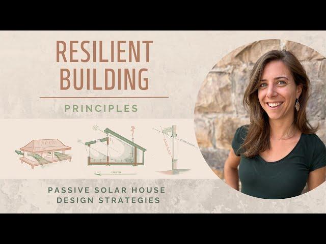 Passive Solar House Design:  Resilient Building Design Principles for Climate Extremes