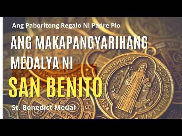 Ang Makapangyarihang Medalya Ni San Benito - Ang Paboritong Pangregalo  ni Padre Pio