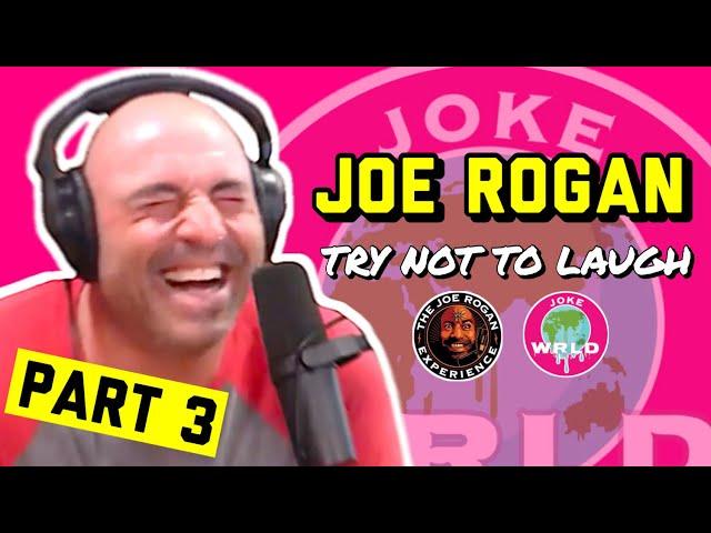 Try Not To Laugh - Joe Rogan Experience - PART 3