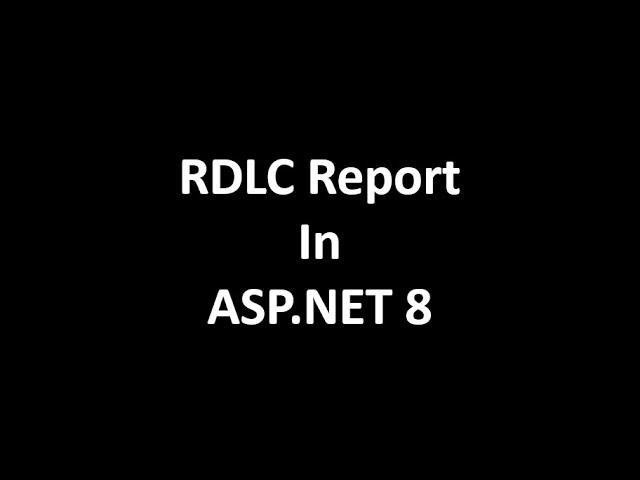 ASP.NET RDLC Report, how to design and use it in .NET