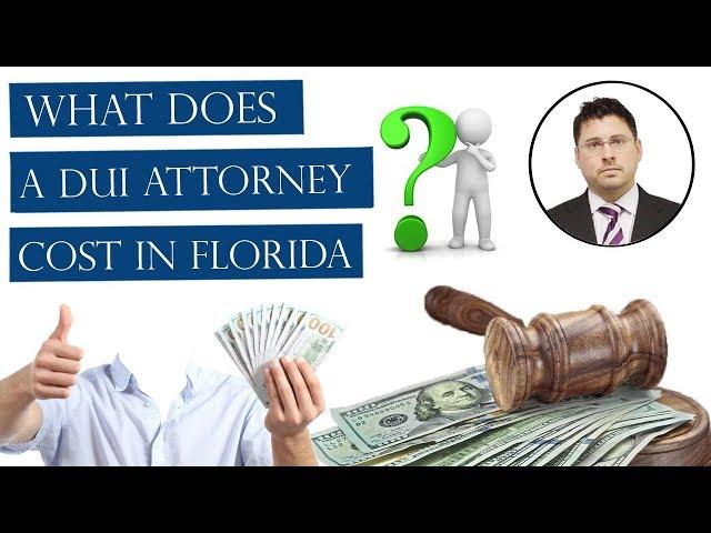 What Does A DUI Attorney Cost In Florida - Hidden Costs and Fees in DUI Case