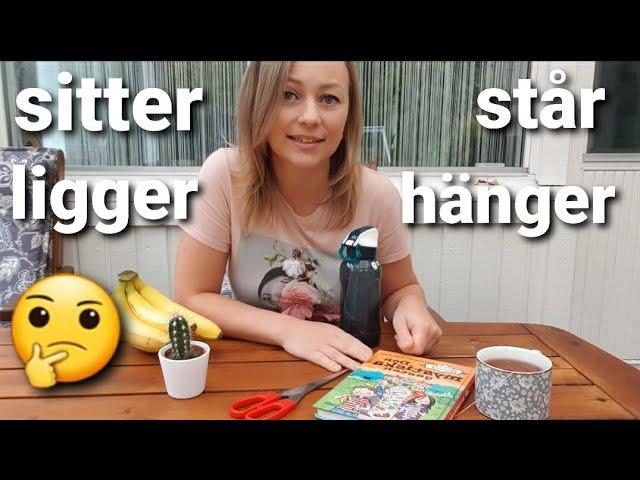 Sitter, ligger, står, hänger - svenska verb