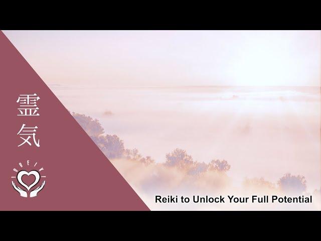 Reiki to Unlock Your Full Potential | Energy Healing