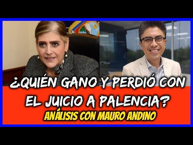 ¿Quién gano y perdió con el juicio a Palencia? Análisis con Mauro Andino