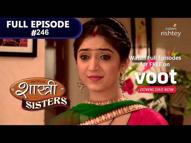 Shastri Sisters | शास्त्री सिस्टर्स | Ep. 246 | Devyani Is Attacked!