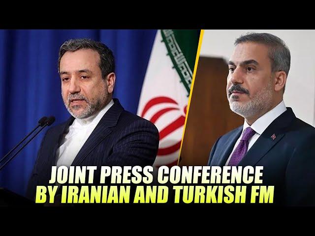 Press Briefing by Iranian Foreign Minister Abbas Araqchi with Turkish counterpart Hakan Fidan