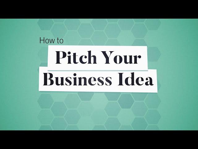 How to Pitch Your Business Idea | Business: Explained