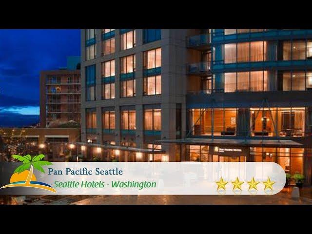 Pan Pacific Seattle - Seattle Hotels, Washington