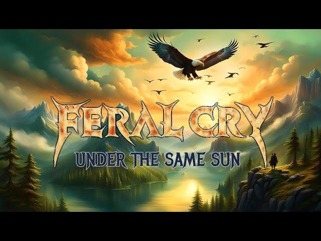 Feral Cry - Under the Same Sun | Epic Metal Ballad