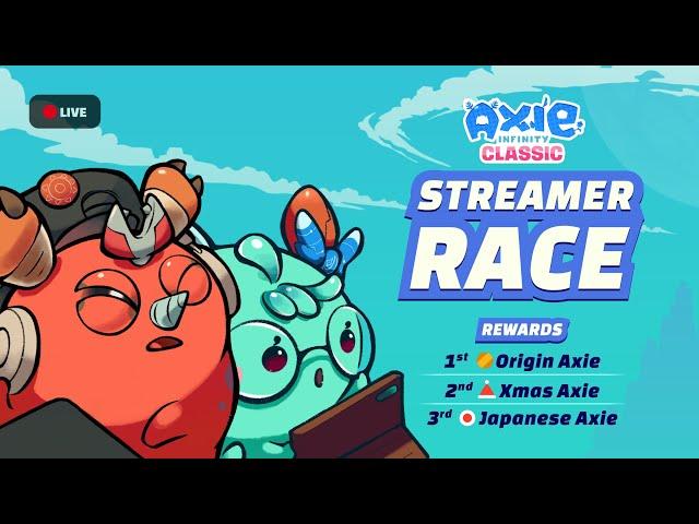 AXIE INFINITY CLASSIC STREAMER RACE |@AxieInfinity