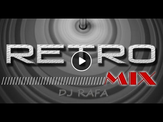 RETRO MIX 80 y 90 - DJ RAFA