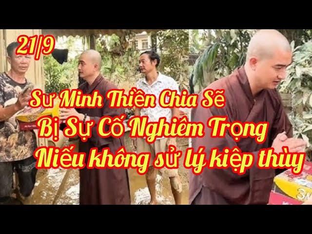 21/9 Sư Minh Thiền Chia Sẽ Về Tai Nạn Kinh Hoàng Khi Trên Đường Đi Giúp Bà Con Miền Bắc...