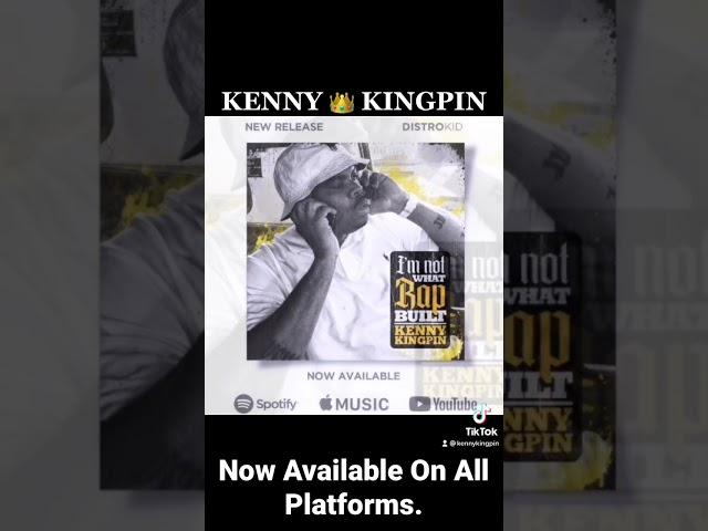 “I’m Not What Rap Built” #KennyKingpin a.k.a #PoppaLQ ( Produced By Touch Tone ) Now Available️️️