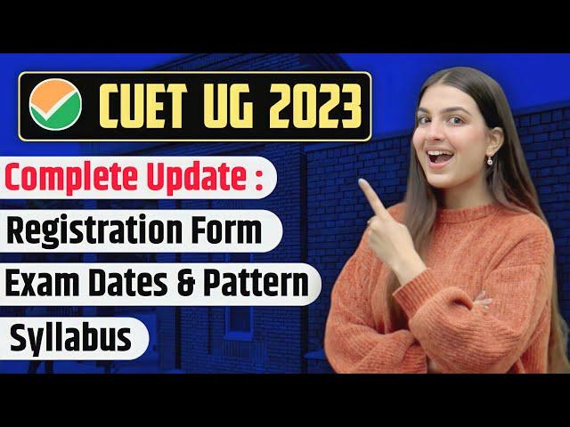 CUET 2023 Complete details: Application form, fees, exam pattern, syllabus, exam dates #cuet2023