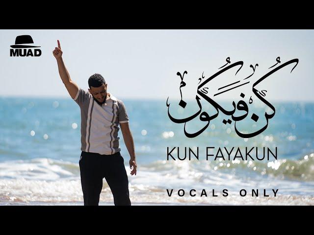 Muad - Kun Fayakun (Vocals Only)