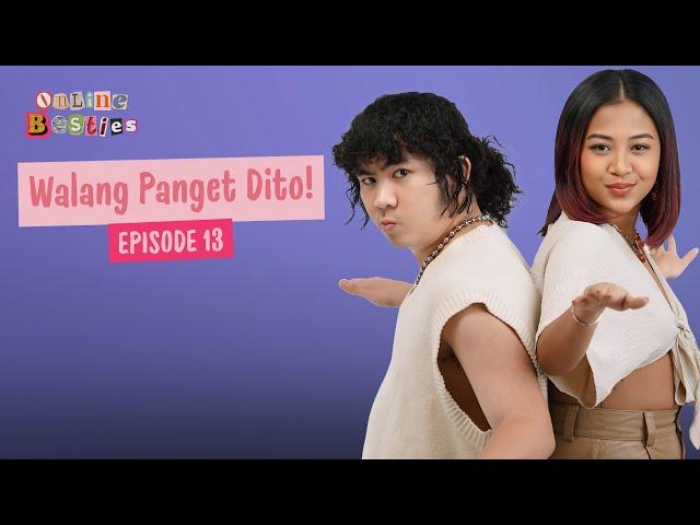 Walang Panget Dito! - Online Besties (Episode 13)