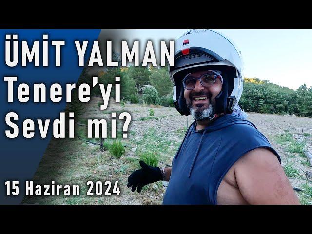 Ümit Yalman Tenere'yi Sevdi mi? (15 Haziran 2024)