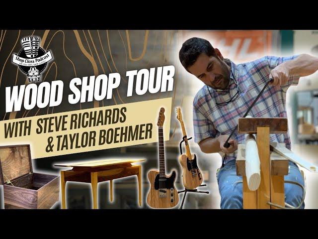 Wood Shop Tour with Steve Richards and Taylor Boehmer