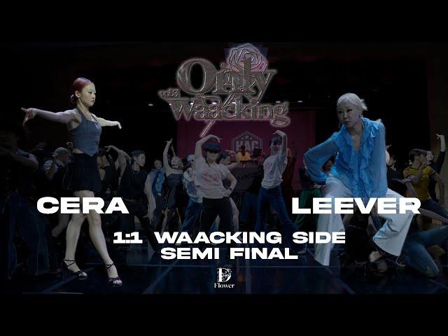 CERA vs LEEVER | 1on1 side for waackers | SEMI FINAL |  ONLY WAACKING VOL.3 | KOREA