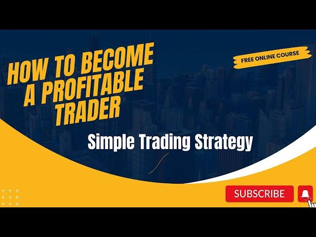 How To Become A Profitable Forex Trader | Simple Trading Strategy |