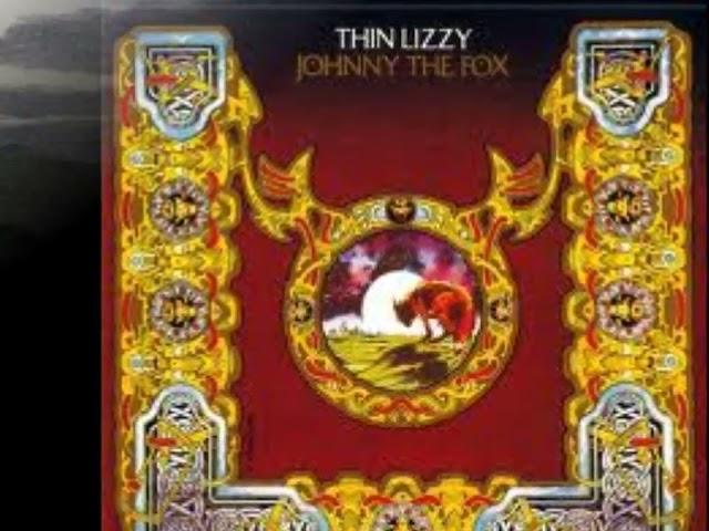 7 April 2021 Thin Lizzy - "Fools Gold" - (Johnny The Fox) Album 1976