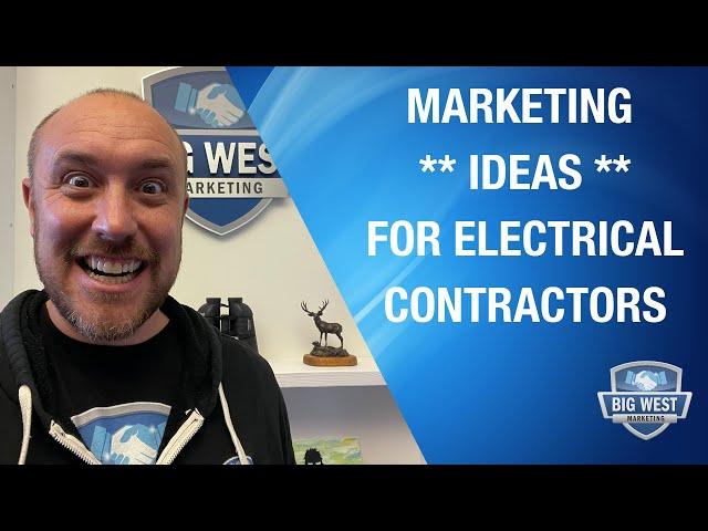 Top Marketing Ideas For Electrical Contractors