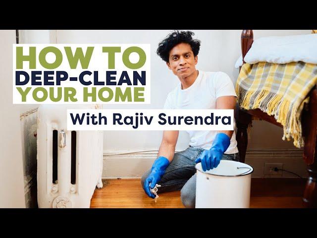 How to Deep Clean Your Home, With Rajiv Surendra | Life Skills With Rajiv