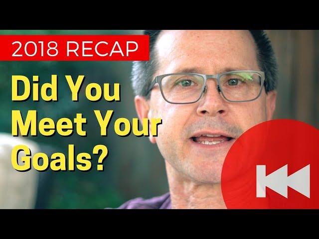 Recap 2018: Did You Meet Your Goals?