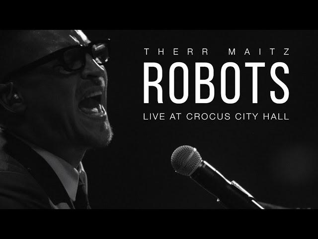 Therr Maitz - Robots ( Live @ Crocus City Hall )