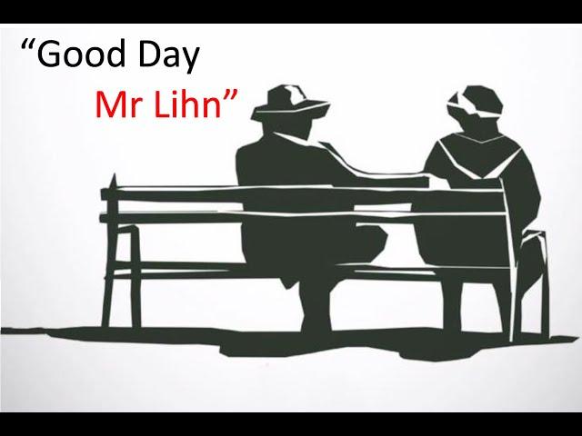 Good day Mr Lihn (Mr Lihn and his child - η αγαπημένη του κυρίου Λιν)