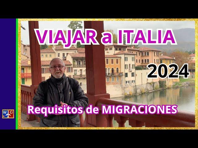 VIAJAR a ITALIA 2024: Requisitos de MIGRACIONES