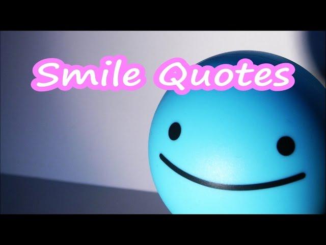 Smile Quotes - Inspirational Quotes about Smile