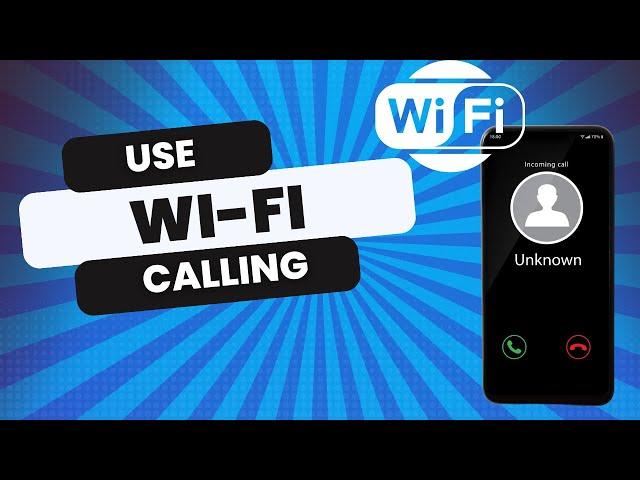 How to Use Wi-Fi Calling: Boost Your Mobile Communication!