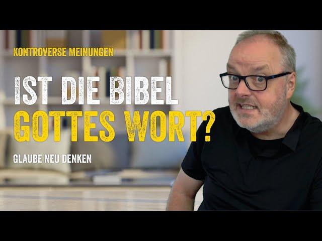 Ist die Bibel Gottes Wort?