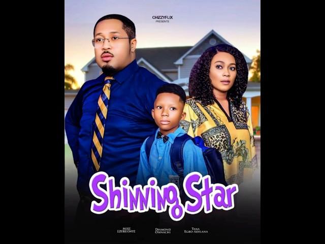 SHINNING STAR-TANA EGBO-ADELANA,MIKE EZURUONYE,DIAMOND OSINACHI@chizzyflix #2024 #latest #shorts