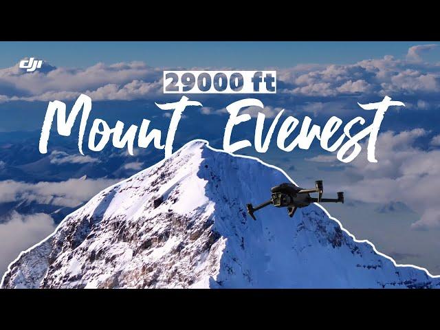 29,000 Feet Up Mount Everest with DJI Mavic 3 Pro