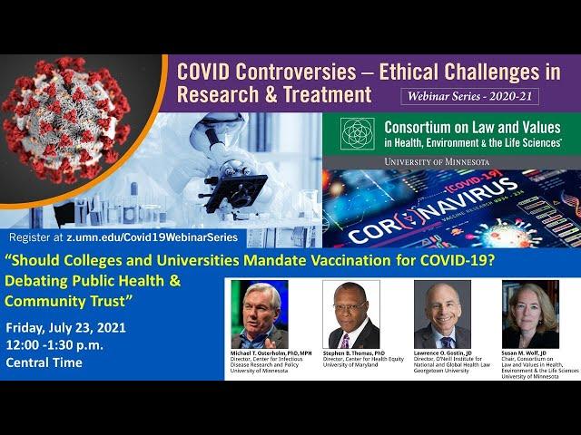 COVID Controversies Webinar: Should Colleges and Universities Mandate Vaccination for COVID-19?