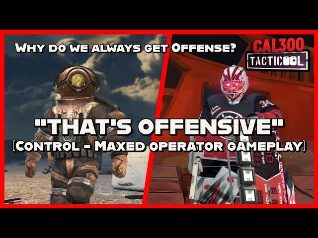 TACTICOOL: THAT'S OFFENSIVE (CONTROL - MAXED Operators Gameplay)