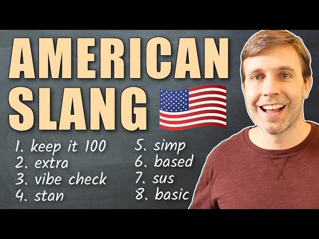 POPULAR AMERICAN SLANG   (Millennials & Gen Z)