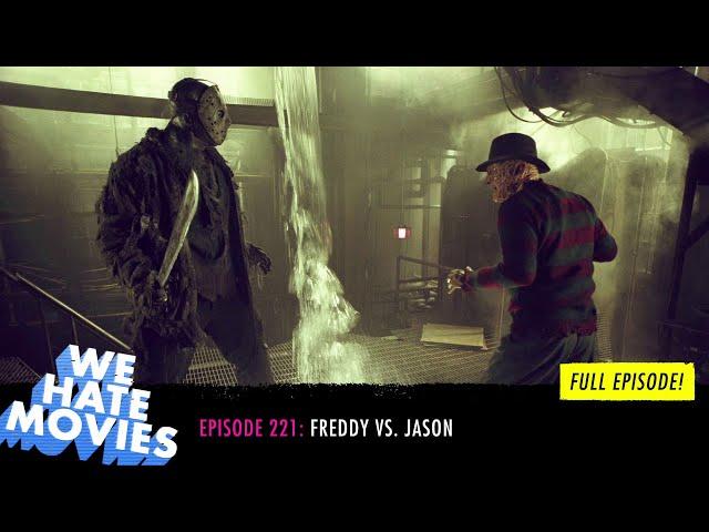 We Hate Movies - Freddy vs. Jason (COMEDY PODCAST MOVIE REVIEW)