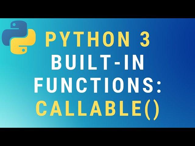 Python 3 callable() function TUTORIAL