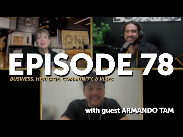 ONE on ONE | Episode 78 - Business, Heritage, Community, and Vibes with Armando Tam