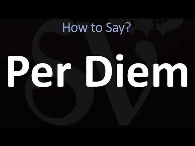 How to Pronounce Per Diem? (CORRECTLY)