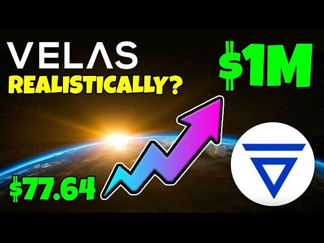 VELAS (VLX) - COULD $77 MAKE YOU A MILLIONAIRE... REALISTICALLY???